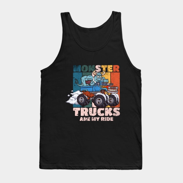 Monster Trucks Are My Ride Tank Top by TheMaskedTooner